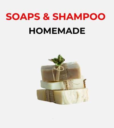 Homemade Soaps & Shampoo