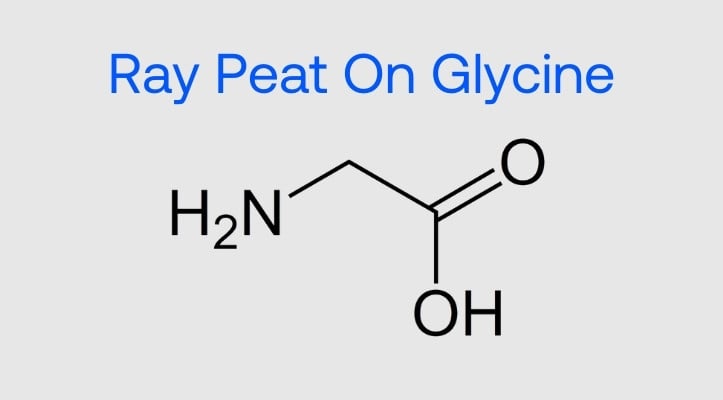 Ray Peat On Glycine